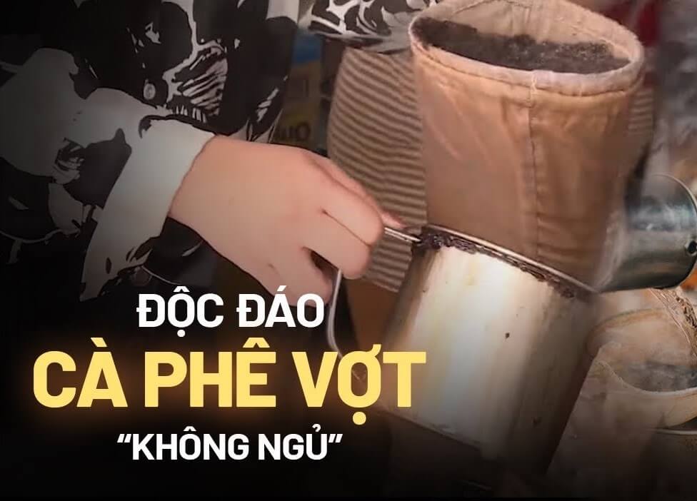 Độc đáo cà phê vợt “không ngủ”