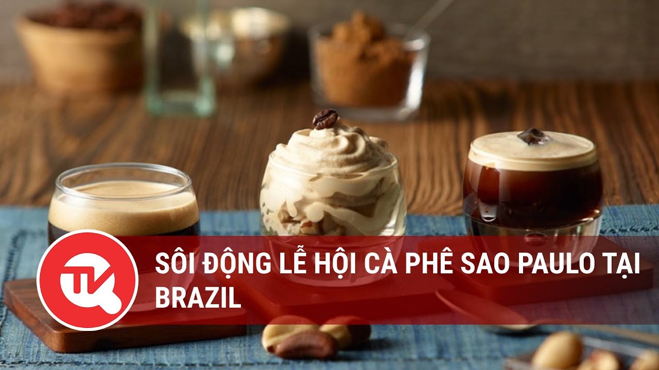 Sôi động Lễ hội cà phê Sao Paulo tại Brazil